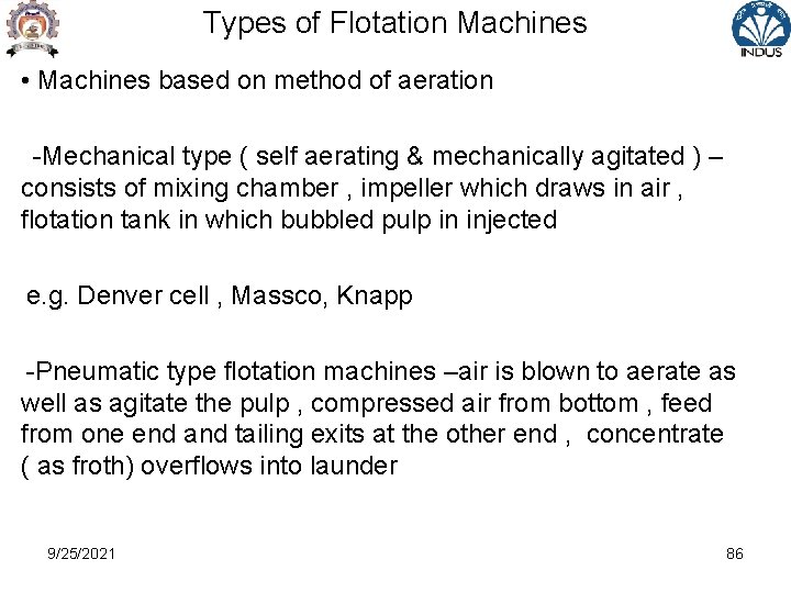 Types of Flotation Machines • Machines based on method of aeration -Mechanical type (