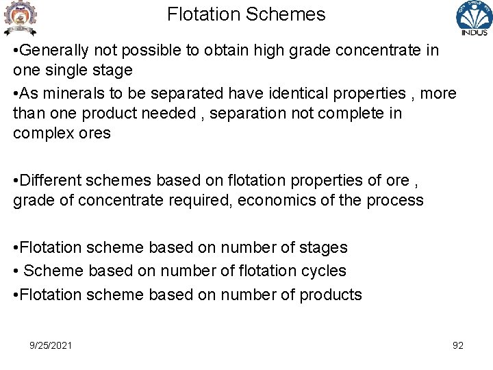 Flotation Schemes • Generally not possible to obtain high grade concentrate in one single