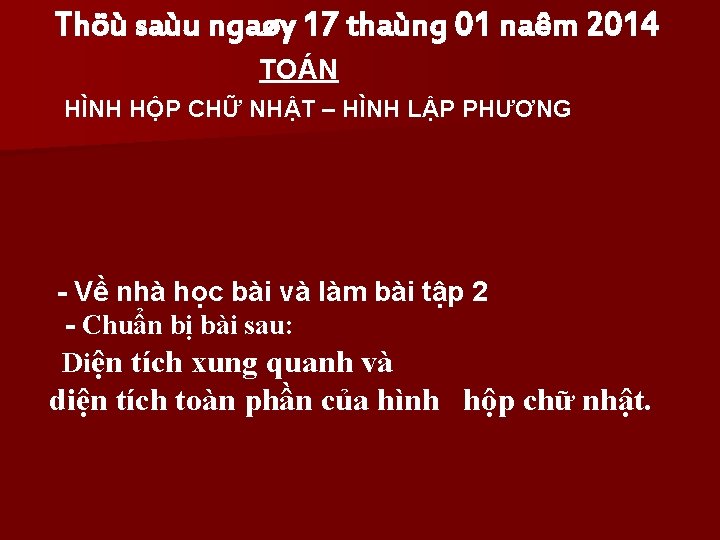 Thöù saùu ngaøy 17 thaùng 01 naêm 2014 TOÁN HÌNH HỘP CHỮ NHẬT –