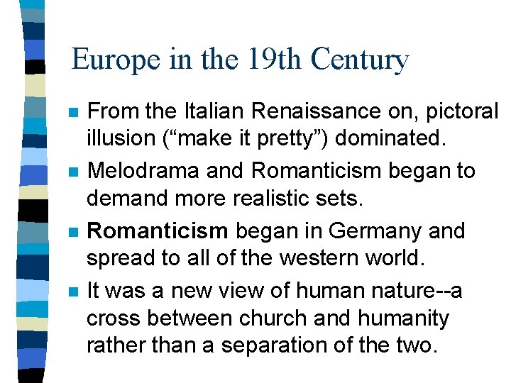 Europe in the 19 th Century n n From the Italian Renaissance on, pictoral