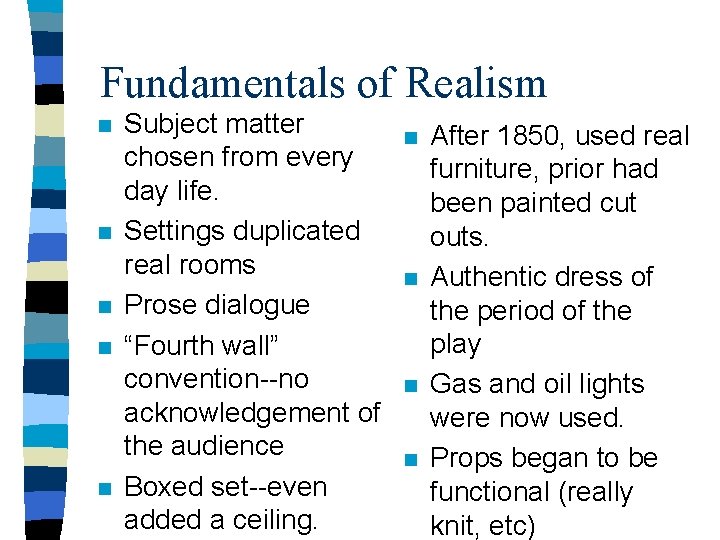 Fundamentals of Realism n n n Subject matter chosen from every day life. Settings