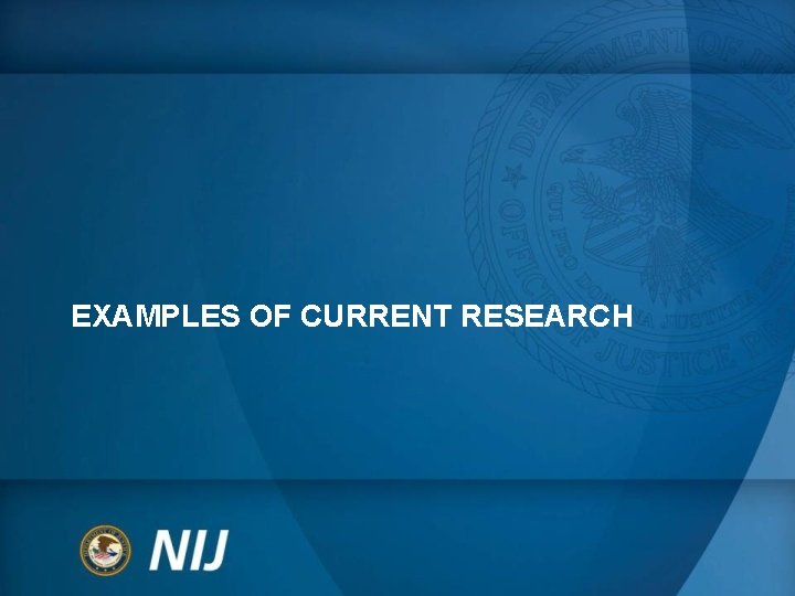 EXAMPLES OF CURRENT RESEARCH EXAMPLES OF CURRENT RESEARCH