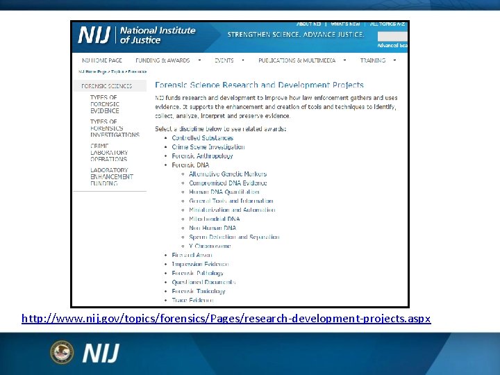 http: //www. nij. gov/topics/forensics/Pages/research-development-projects. aspx http: //www. nij. gov/topics/forensics/Pages/research-development-projects. aspx