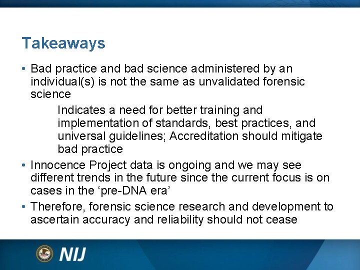 Takeaways • Bad practice and bad science administered by an individual(s) is not the Takeaways • Bad practice and bad science administered by an individual(s) is not the