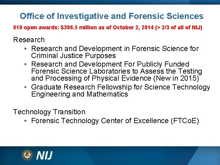 Office of Investigative and Forensic Sciences 810 open awards: $386. 5 million as of Office of Investigative and Forensic Sciences 810 open awards: $386. 5 million as of