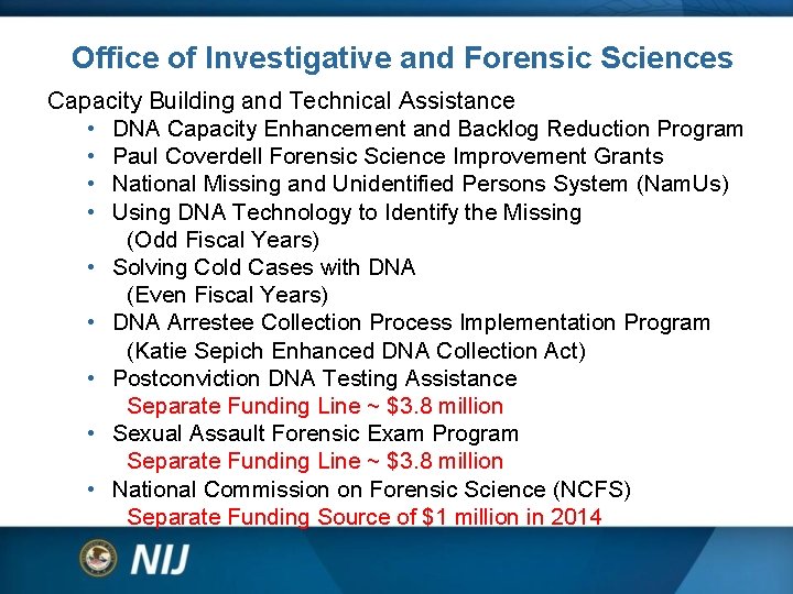 Office of Investigative and Forensic Sciences Capacity Building and Technical Assistance • DNA Capacity Office of Investigative and Forensic Sciences Capacity Building and Technical Assistance • DNA Capacity