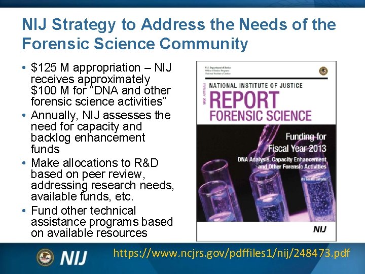 NIJ Strategy to Address the Needs of the Forensic Science Community • $125 M NIJ Strategy to Address the Needs of the Forensic Science Community • $125 M