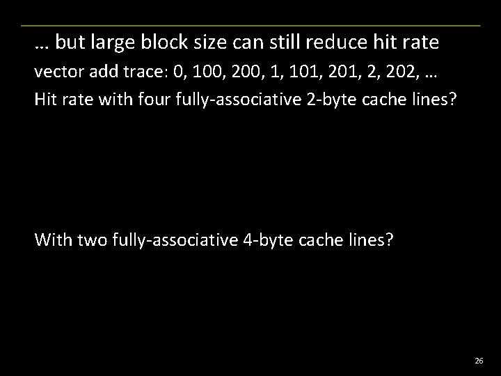 … but large block size can still reduce hit rate vector add trace: 0,