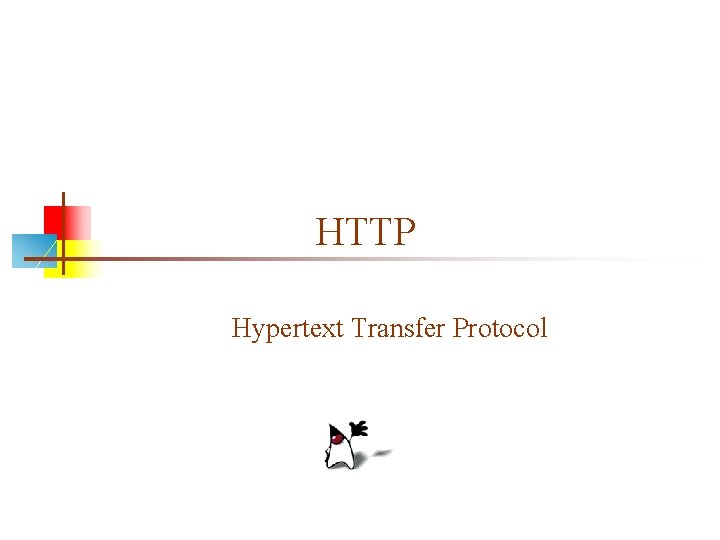 HTTP Hypertext Transfer Protocol 