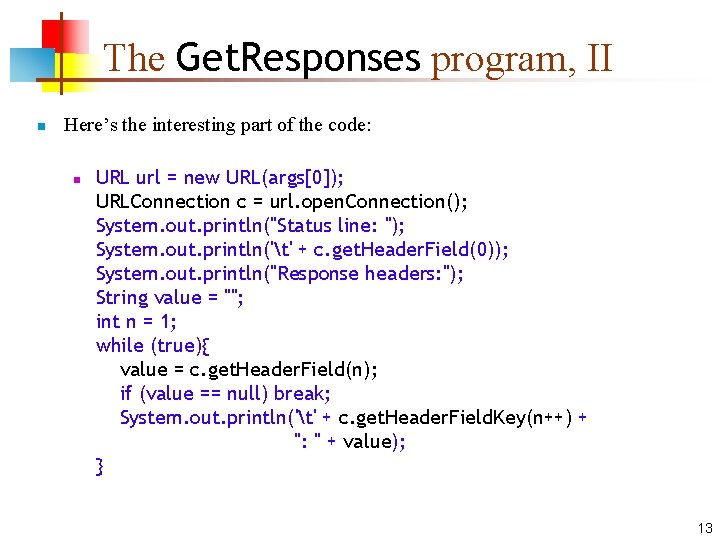 The Get. Responses program, II n Here’s the interesting part of the code: n