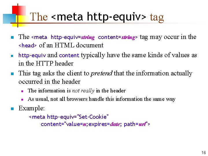 The <meta http-equiv> tag n n n The <meta http-equiv=string content=string> tag may occur