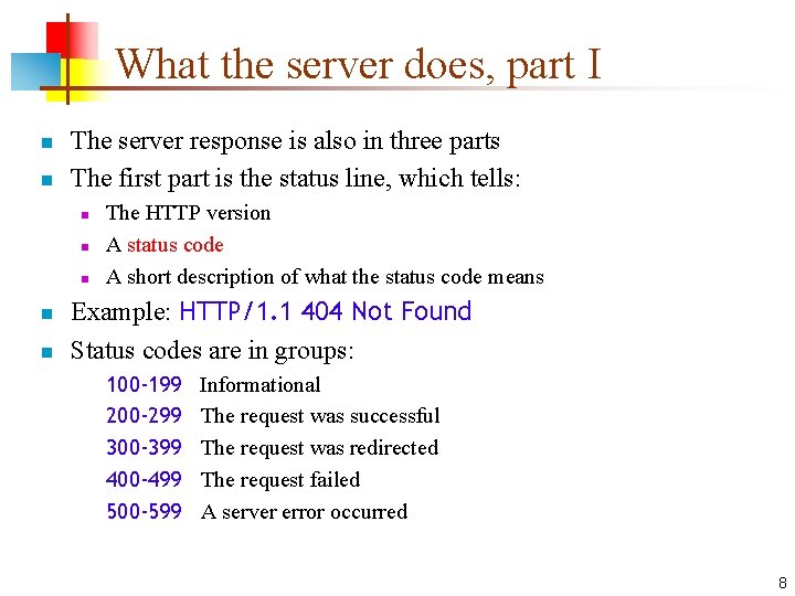 What the server does, part I n n The server response is also in