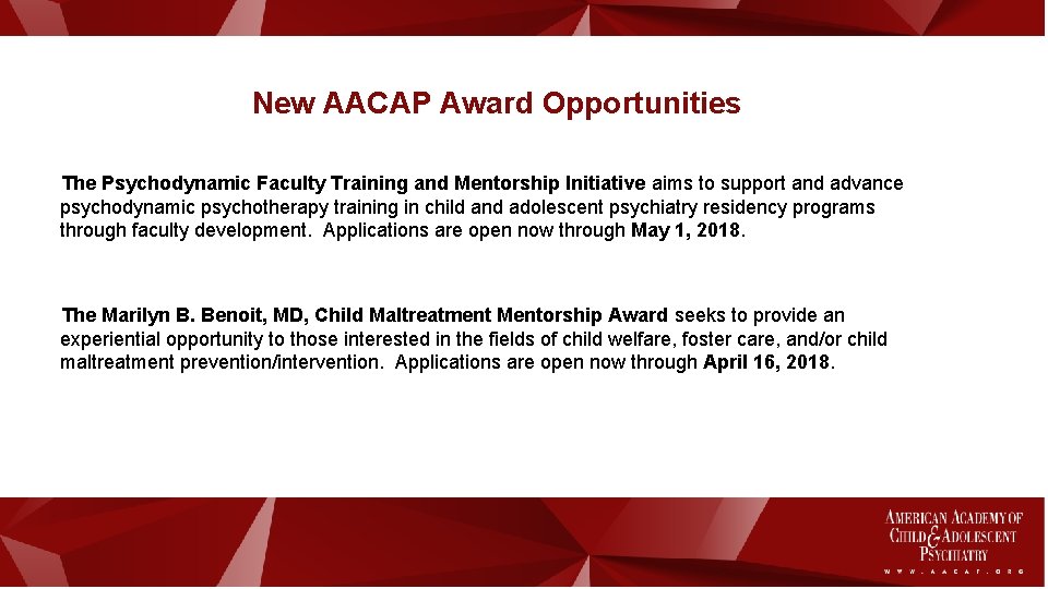 New AACAP Award Opportunities The Psychodynamic Faculty Training and Mentorship Initiative aims to support New AACAP Award Opportunities The Psychodynamic Faculty Training and Mentorship Initiative aims to support