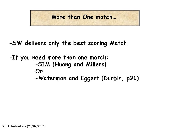 More than One match… -SW delivers only the best scoring Match -If you need