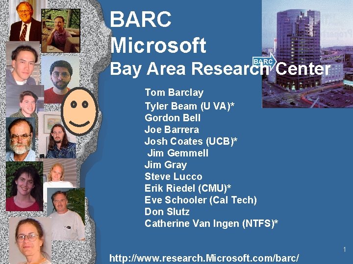 BARC Microsoft BARC Bay Area Research Center Tom Barclay Tyler Beam (U VA)* Gordon