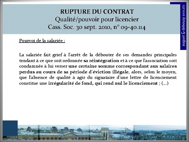 RUPTURE DU CONTRAT Qualité/pouvoir pour licencier Cass. Soc. 30 sept. 2010, n° 09 -40.