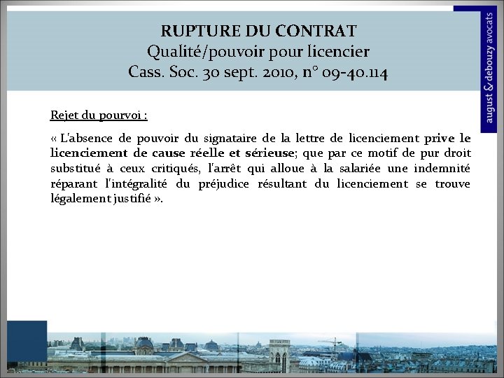 RUPTURE DU CONTRAT Qualité/pouvoir pour licencier Cass. Soc. 30 sept. 2010, n° 09 -40.
