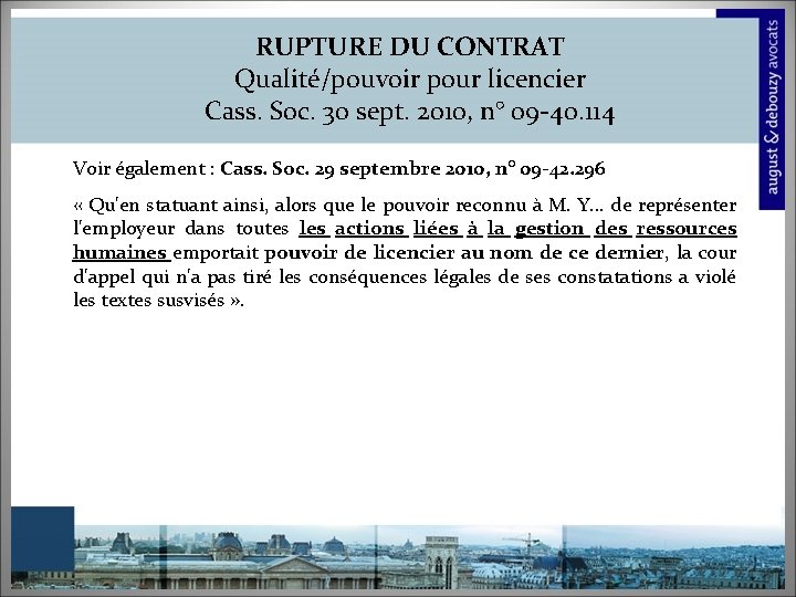 RUPTURE DU CONTRAT Qualité/pouvoir pour licencier Cass. Soc. 30 sept. 2010, n° 09 -40.