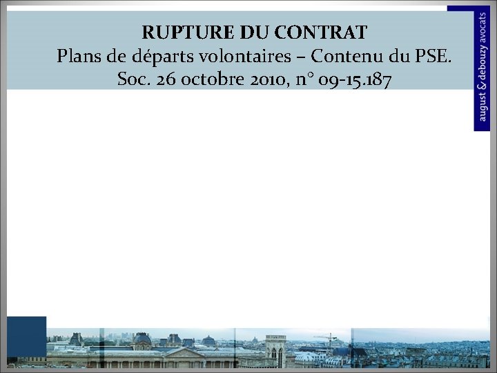 RUPTURE DU CONTRAT Plans de départs volontaires – Contenu du PSE. Soc. 26 octobre