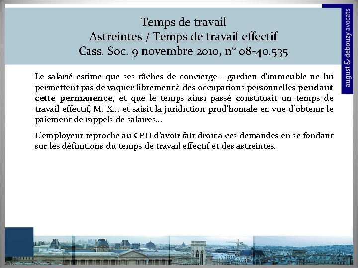 Temps de travail Astreintes / Temps de travail effectif Cass. Soc. 9 novembre 2010,