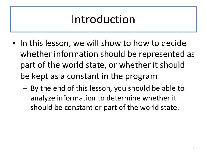 Introduction • In this lesson, we will show to decide whether information should be