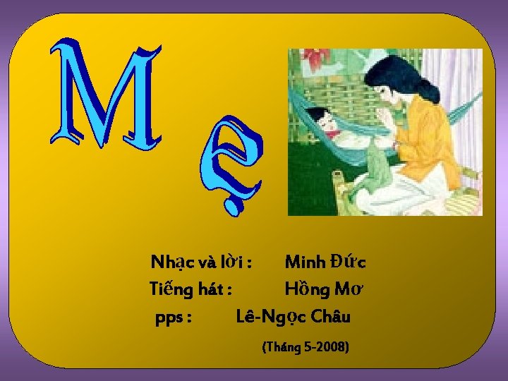 Nhạc và lời : Minh Đức Tiếng hát : Hồng Mơ pps : Lê-Ngọc