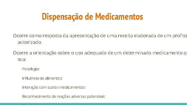 Dispensação de Medicamentos Ocorre como resposta da apresentação de uma receita elaborada de um