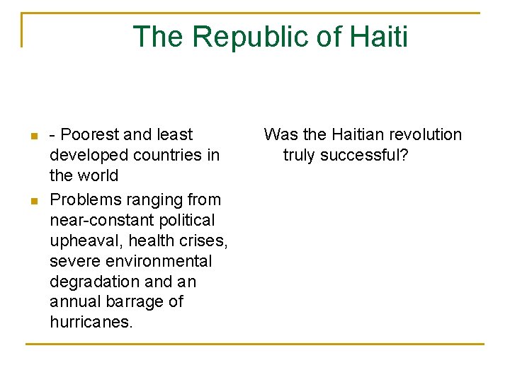 The Republic of Haiti n n - Poorest and least developed countries in the