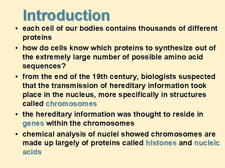 Introduction • each cell of our bodies contains thousands of different proteins • how