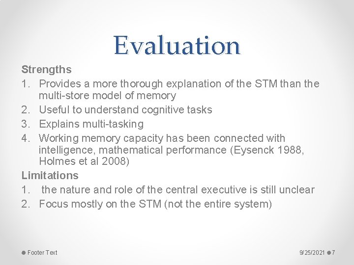 Evaluation Strengths 1. Provides a more thorough explanation of the STM than the multi-store