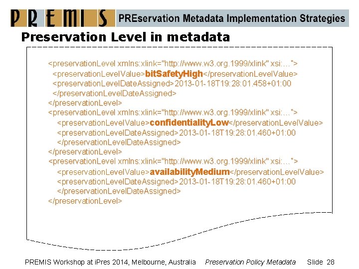 Preservation Level in metadata <preservation. Level xmlns: xlink="http: //www. w 3. org. 1999/xlink" xsi: