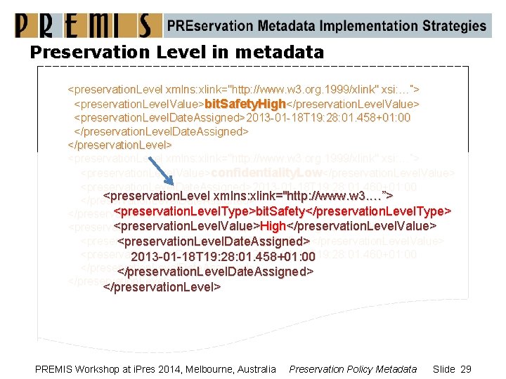 Preservation Level in metadata <preservation. Level xmlns: xlink="http: //www. w 3. org. 1999/xlink" xsi: