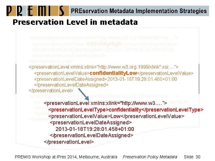 Preservation Level in metadata <preservation. Level xmlns: xlink="http: //www. w 3. org. 1999/xlink" xsi: