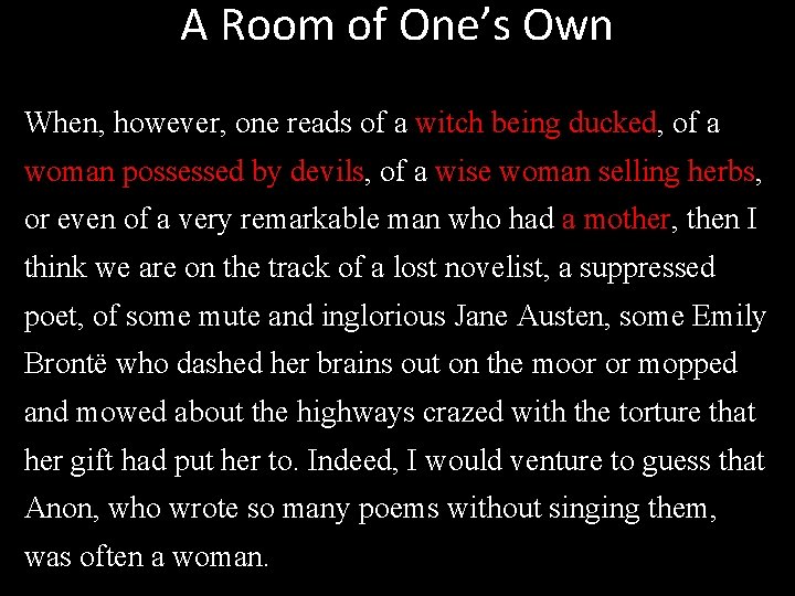 A Room of One’s Own When, however, one reads of a witch being ducked,