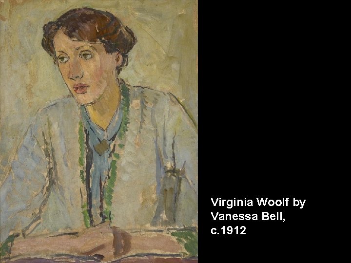 Virginia Woolf by Vanessa Bell, c. 1912 