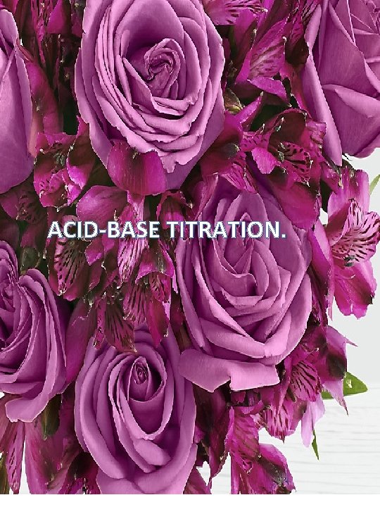 ACID-BASE TITRATION. 