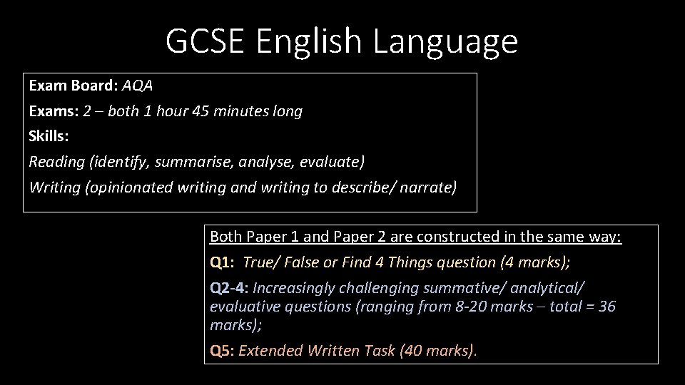 GCSE English Language Exam Board: AQA Exams: 2 – both 1 hour 45 minutes
