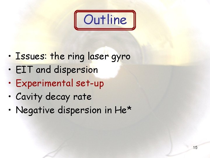 Outline • • • Issues: the ring laser gyro EIT and dispersion Experimental set-up