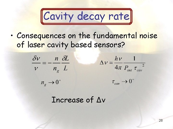 Cavity decay rate • Consequences on the fundamental noise of laser cavity based sensors?