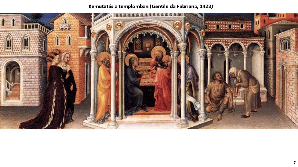 Bemutatás a templomban (Gentile da Fabriano, 1423) 7 