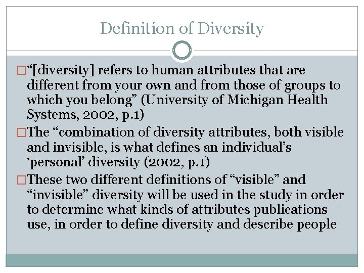 Definition of Diversity �“[diversity] refers to human attributes that are different from your own