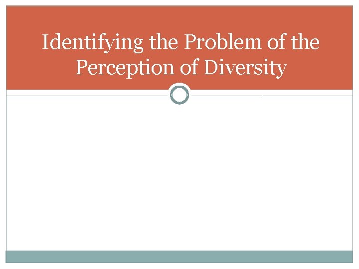 Identifying the Problem of the Perception of Diversity 