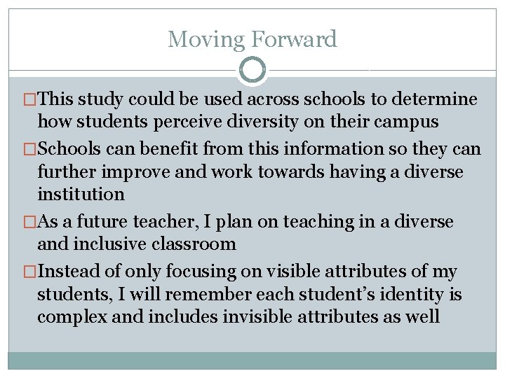 Moving Forward �This study could be used across schools to determine how students perceive