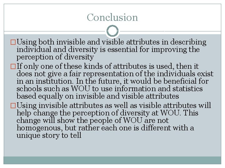 Conclusion �Using both invisible and visible attributes in describing individual and diversity is essential