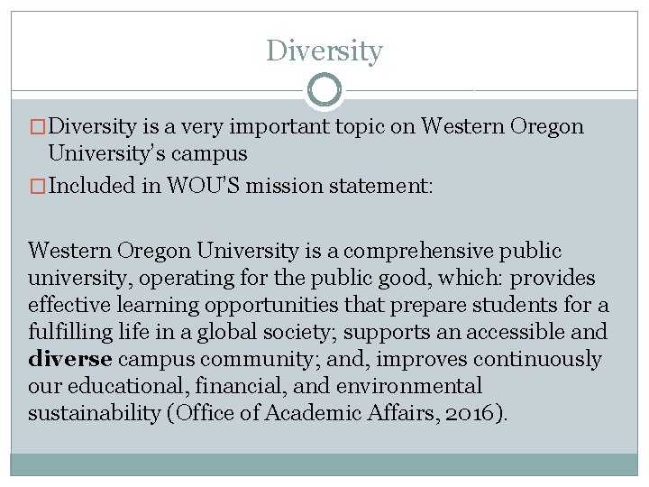 Diversity �Diversity is a very important topic on Western Oregon University’s campus �Included in