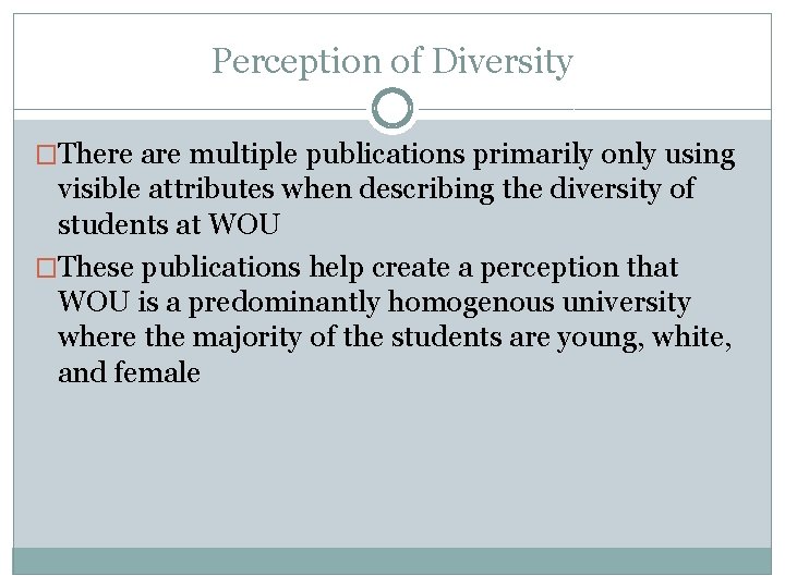 Perception of Diversity �There are multiple publications primarily only using visible attributes when describing
