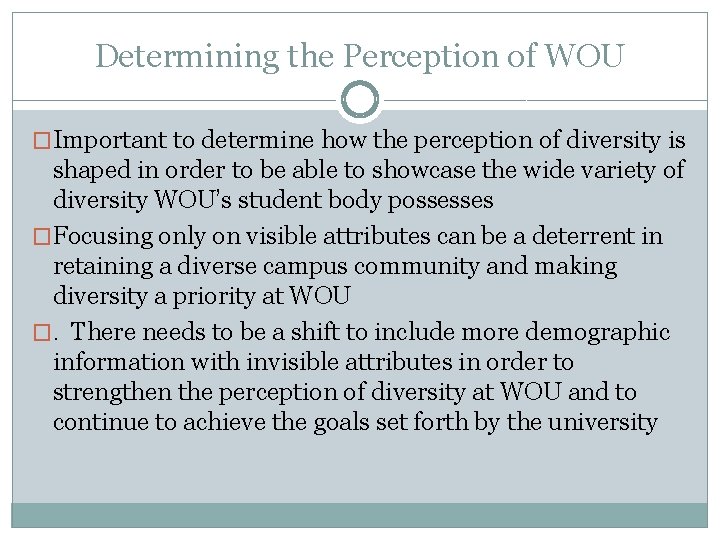 Determining the Perception of WOU �Important to determine how the perception of diversity is