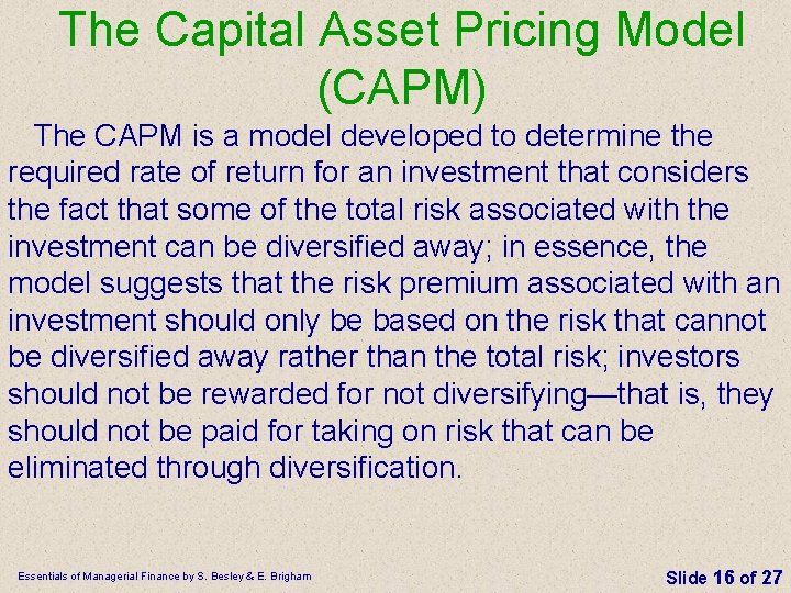 The Capital Asset Pricing Model (CAPM) The CAPM is a model developed to determine
