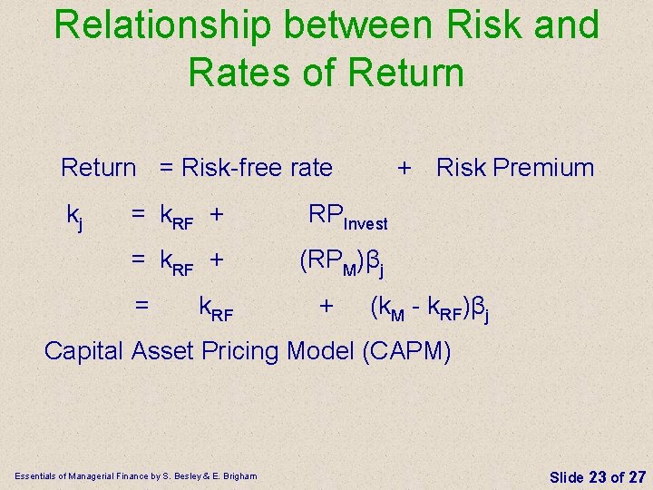 Relationship between Risk and Rates of Return = Risk-free rate kj + Risk Premium
