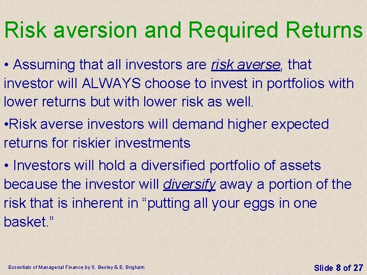 Risk aversion and Required Returns • Assuming that all investors are risk averse, that